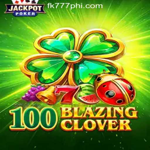 Unveiling the Excitement of 100BlazingClover at FK777 Online Casino Philippines