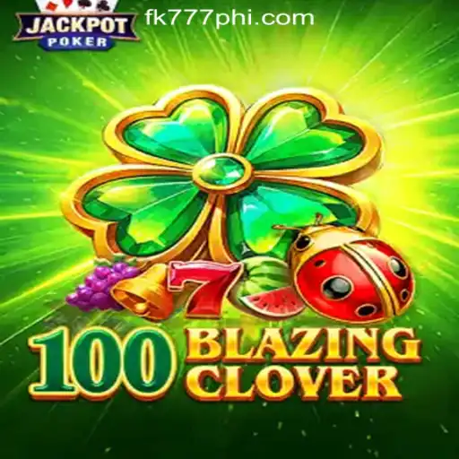 Unveiling the Excitement of 100BlazingClover at FK777 Online Casino Philippines