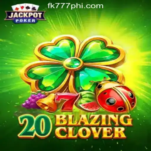 Exploring the Thrills of 20BlazingClover at FK777 Online Casino Philippines