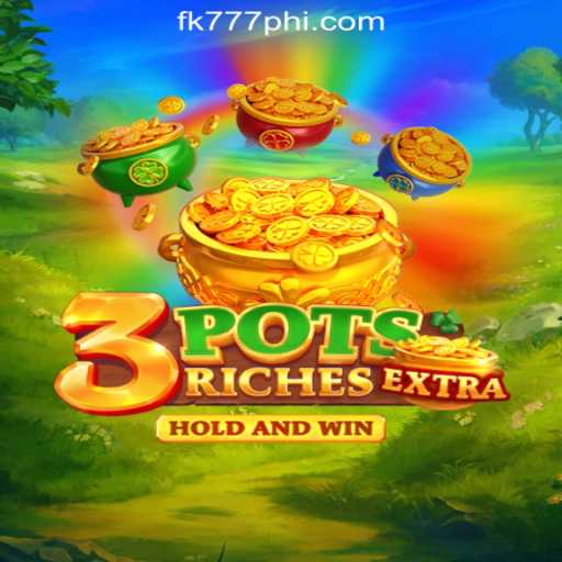 3potsExtra: A Thrilling Adventure at FK777 Online Casino Philippines