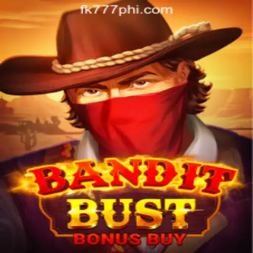 BanditBustBonusBuy: A Thrilling Adventure at FK777 Online Casino Philippines