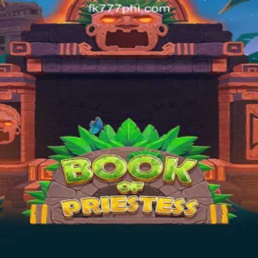 Discovering the Mystique of BookOfPriestess at FK777 Online Casino Philippines