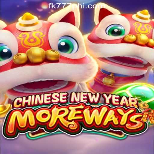 Experience the Excitement of CHINESENEWYEARMOREWAYS at FK777 Online Casino Philippines