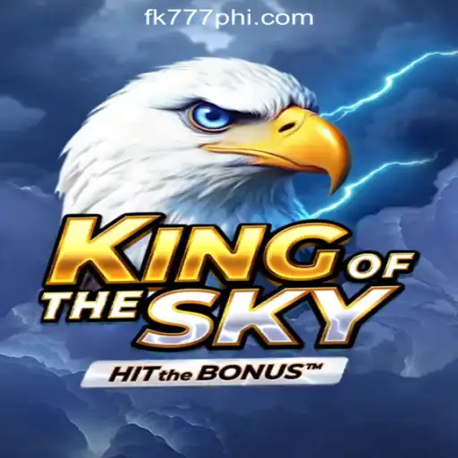 Discover the Thrills of KingOfTheSky at FK777 Online Casino Philippines
