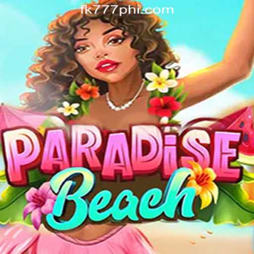 Exploring ParadiseBeach: The Ultimate Gaming Experience with FK777 Online Casino Philippines