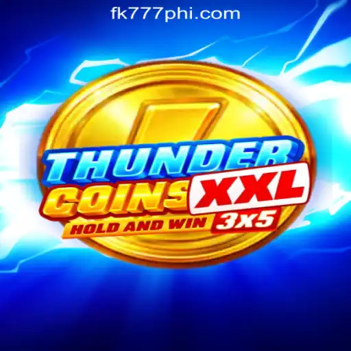 Exploring ThunderCoinsXxl: A New Frontier at FK777 Online Casino Philippines